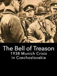 Bell of Treason: 1938 Munich Crisis in Czechoslovakia, The - obrázek