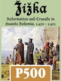 Žižka: Reformation and Crusade in Hussite Bohemia, 1420-1421 - obrázek