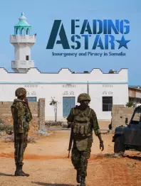 Fading Star: insurgency and piracy in Somalia, A - obrázek